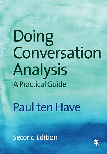 Doing Conversation Analysis, Second Edition: A Practical Guide (Introducing Qualitative Methods Series) von Sage Publications